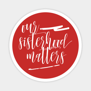 SISTERHOOD MATTERS Magnet